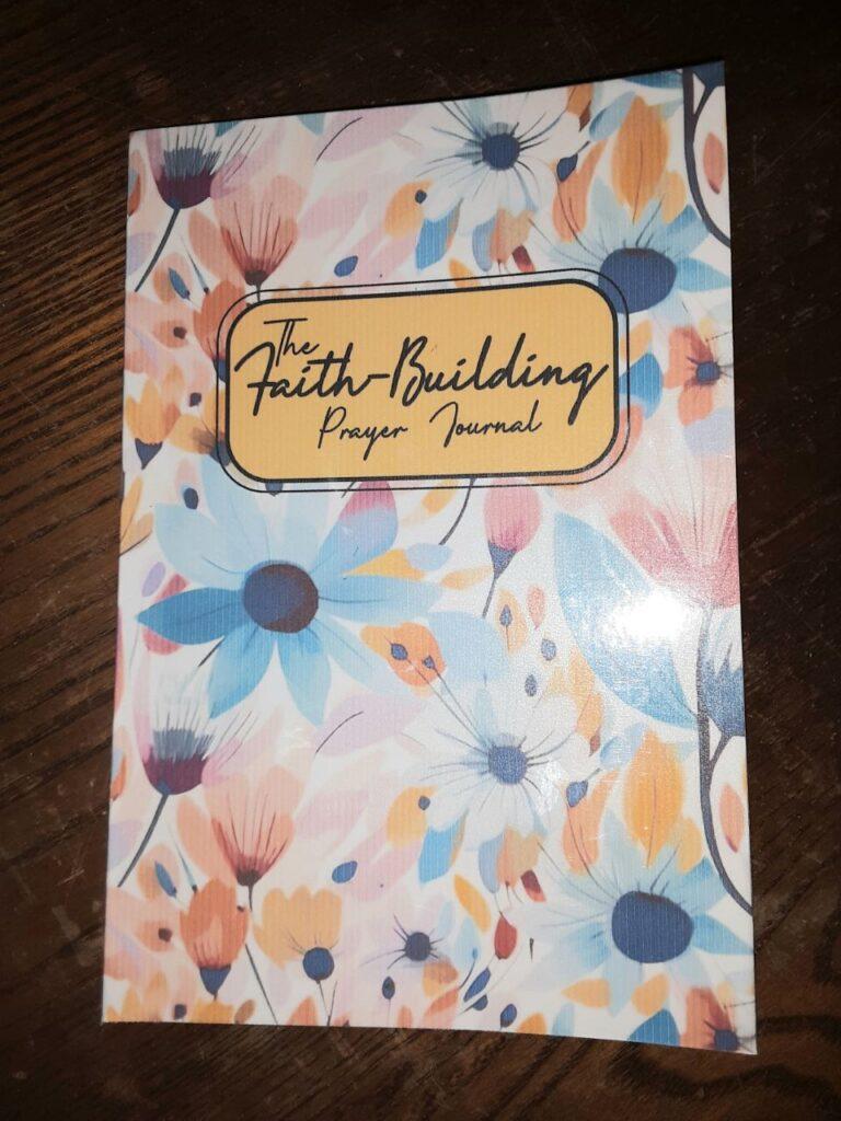 The Faith-building Prayer Journal